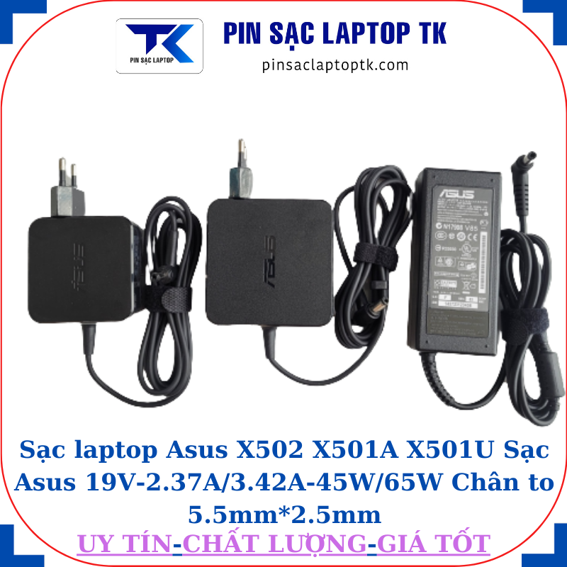 Sạc Asus X502 X501A X501U Sạc Asus 19V-2.37A/3.42A-45W/65W Chân to 5.5mm*2.5mm