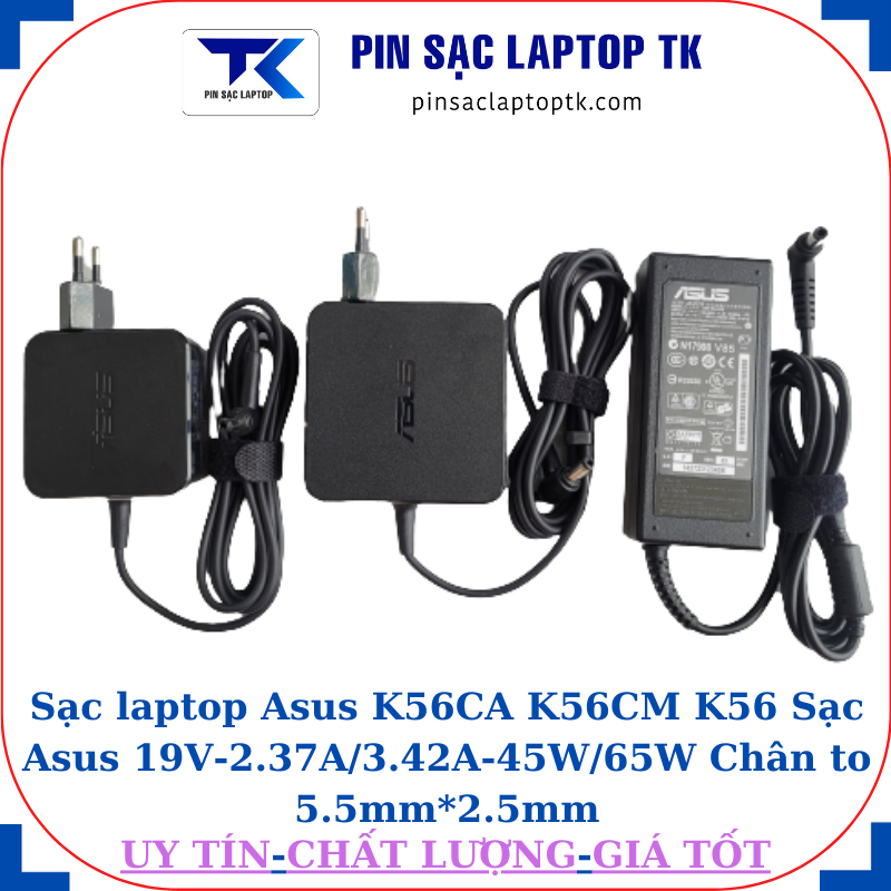 Sạc Asus K56CA K56CM K56 Sạc Asus 19V-2.37A/3.42A-45W/65W Chân to 5.5mm*2.5mm