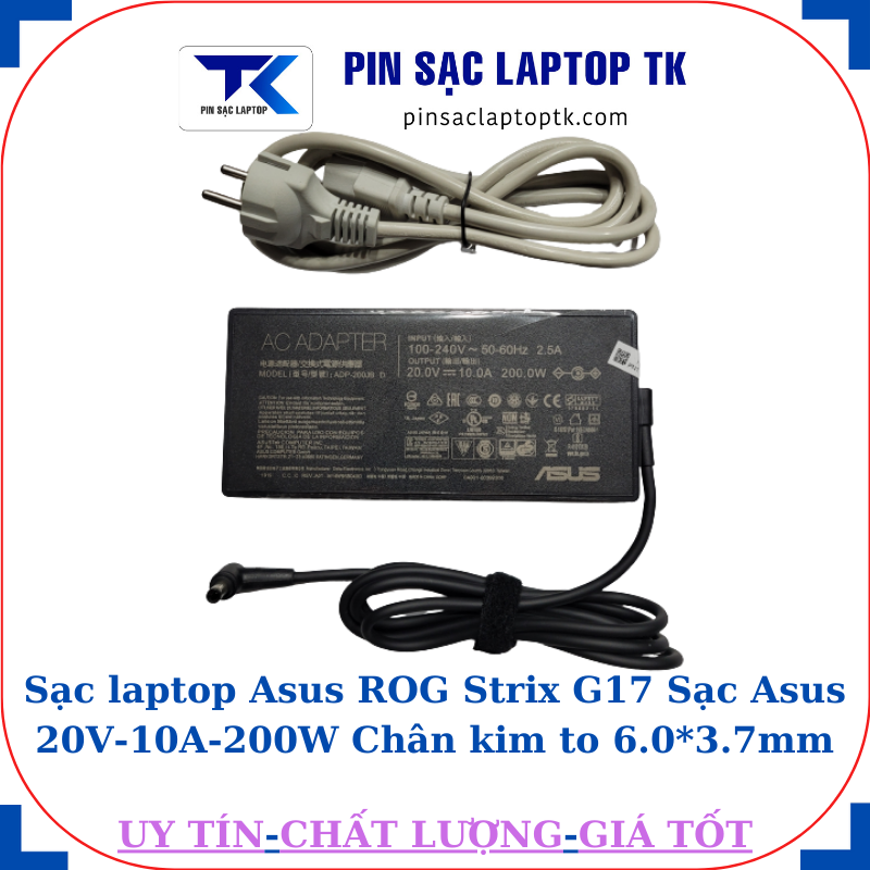 Sạc Asus ROG Strix G17 Sạc Asus 20V-10A-200W Chân kim to 6.0*3.7mm, củ sạc+dây nguồn