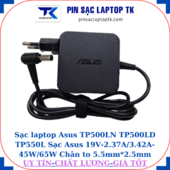Sạc Asus TP500LN TP500LD TP550L Sạc Asus 19V-2.37A/3.42A-45W/65W Chân to 5.5mm*2.5mm, 45W vuông