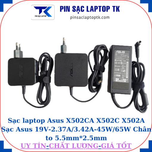 Sạc Asus X502CA X502C X502A Sạc Asus 19V-2.37A/3.42A-45W/65W Chân to 5.5mm*2.5mm, 45w vuông