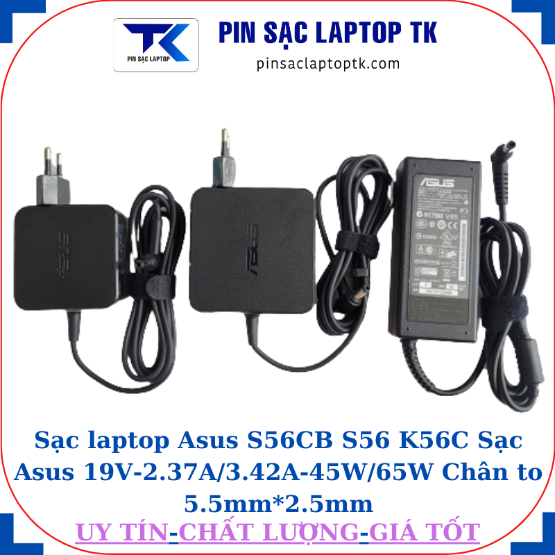 Sạc Asus S56CB S56 K56C Sạc Asus 19V-2.37A/3.42A-45W/65W Chân to 5.5mm*2.5mm