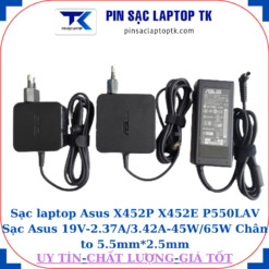 Sạc Asus X452P X452E P550LAV Sạc Asus 19V-2.37A/3.42A-45W/65W Chân to 5.5mm*2.5mm