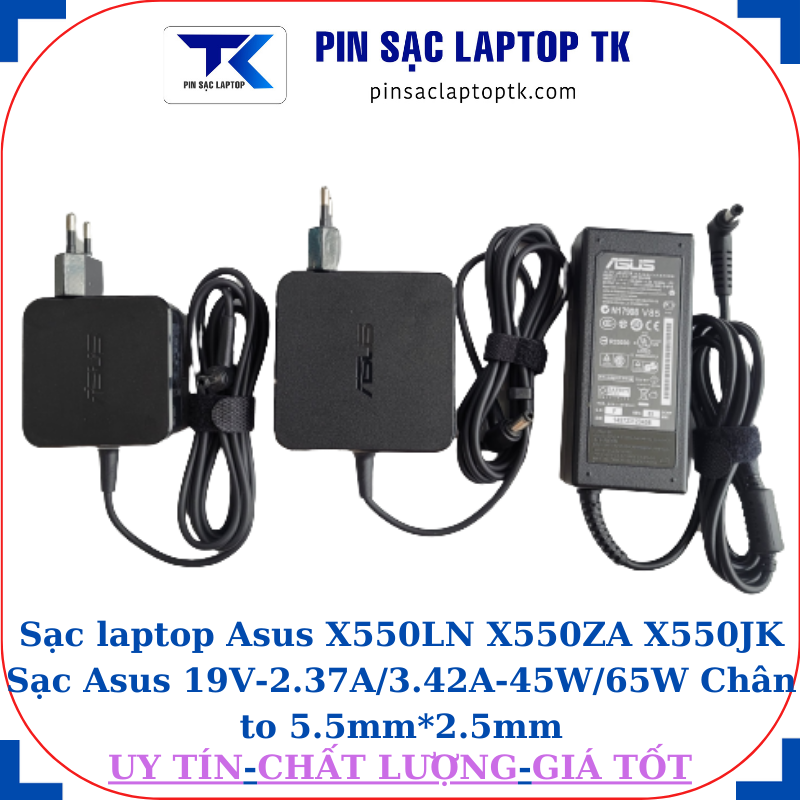 Sạc Asus X550LN X550ZA X550JK Sạc Asus 19V-2.37A/3.42A-45W/65W Chân to 5.5mm*2.5mm