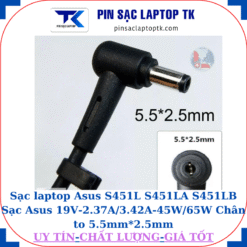 Sạc laptop Asus S451L S451LA S451LB Sạc Asus 19V-2.37A/3.42A-45W/65W Chân to 5.5mm*2.5mm