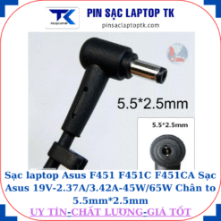 Sạc laptop Asus F451 F451C F451CA Sạc Asus 19V-2.37A/3.42A-45W/65W Chân to 5.5mm*2.5mm