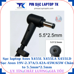 Sạc laptop Asus X455L X455LA X455LD Sạc Asus 19V-2.37A/3.42A-45W/65W Chân to 5.5mm*2.5mm