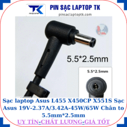 Sạc laptop Asus L455 X450CP X551S Sạc Asus 19V-2.37A/3.42A-45W/65W Chân to 5.5mm*2.5mm