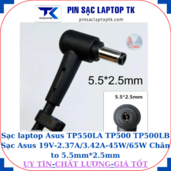 Sạc laptop Asus TP550LA TP500 TP500LB Sạc Asus 19V-2.37A/3.42A-45W/65W Chân to 5.5mm*2.5mm
