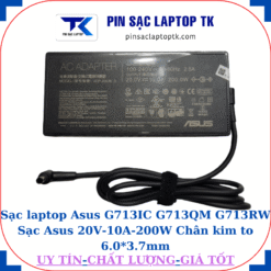 Sạc Asus G713IC G713QM G713RW Sạc Asus 20V-10A-200W Chân kim to 6.0*3.7mm, củ sạc