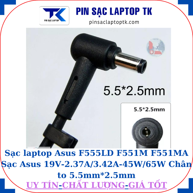 Sạc laptop Asus F555LD F551M F551MA Sạc Asus 19V-2.37A/3.42A-45W/65W Chân to 5.5mm*2.5mm