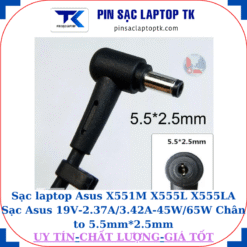 Sạc laptop Asus X551M X555L X555LA Sạc Asus 19V-2.37A/3.42A-45W/65W Chân to 5.5mm*2.5mm