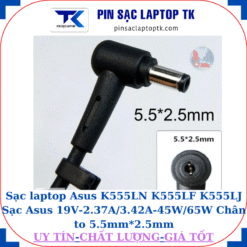 Sạc laptop Asus K555LN K555LF K555LJ Sạc Asus 19V-2.37A/3.42A-45W/65W Chân to 5.5mm*2.5mm