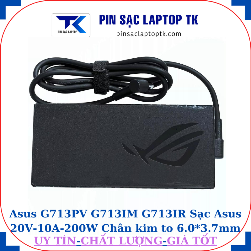 Sạc Asus G713PV G713IM G713IR Sạc Asus 20V-10A-200W Chân kim to 6.0*3.7mm