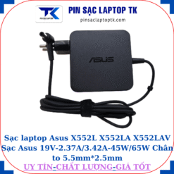 Sạc Asus X552L X552LA X552LAV Sạc Asus 19V-2.37A/3.42A- 65W 45W/65W Chân to 5.5mm*2.5mm, 45W chữ nhật