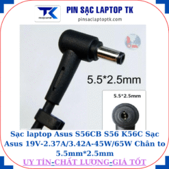 Sạc laptop Asus S56CB S56 K56C Sạc Asus 19V-2.37A/3.42A-45W/65W Chân to 5.5mm*2.5mm
