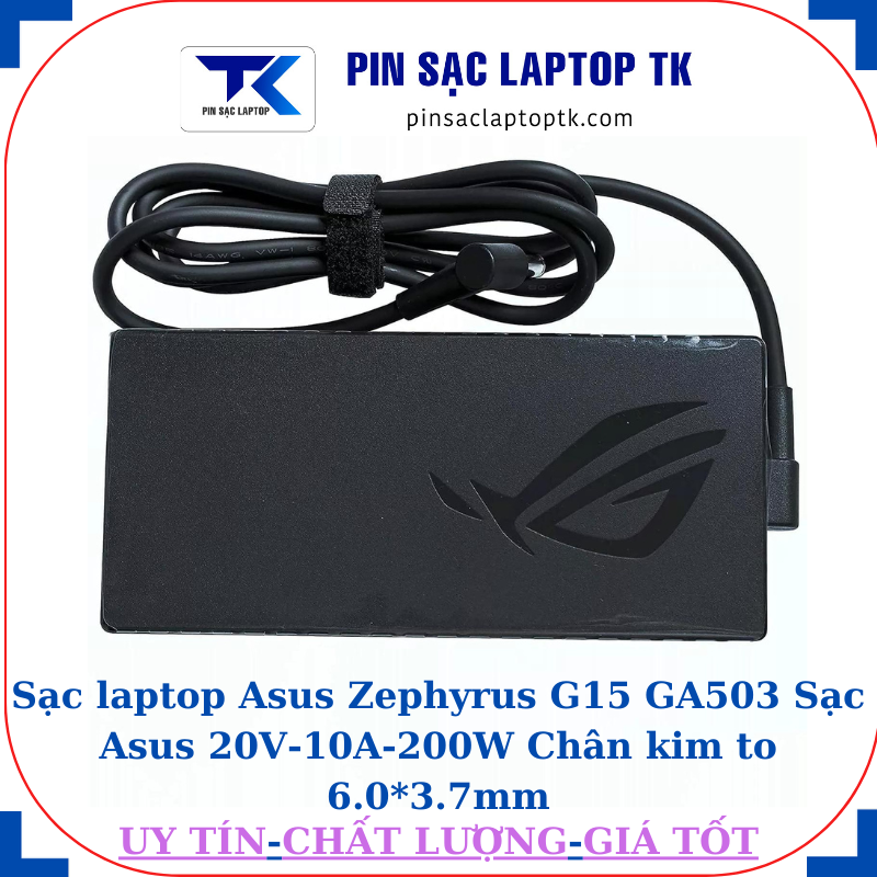 Sạc Asus Zephyrus G15 GA503 Sạc Asus 20V-10A-200W Chân kim to 6.0*3.7mm