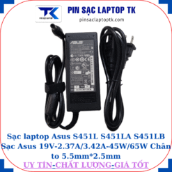 Sạc Asus S451L S451LA S451LB Sạc Asus 19V-2.37A/3.42A-45W/65W Chân to 5.5mm*2.5mm, 65W chữ nhật