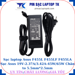 Sạc Asus F455L F455LF F455LA Sạc Asus 19V-2.37A/3.42A-45W/65W Chân to 5.5mm*2.5mm, 65W chữ nhật
