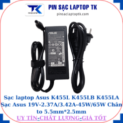 Sạc Asus K455L K455LB K455LA Sạc Asus 19V-2.37A/3.42A-45W/65W Chân to 5.5mm*2.5mm, 65W chữ nhật