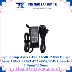 Sạc Asus L455 X450CP X551S Sạc Asus 19V-2.37A/3.42A-45W/65W Chân to 5.5mm*2.5mm, 65W chữ nhật