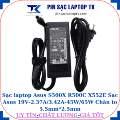 Sạc Asus S500X R500C X552E Sạc Asus 19V-2.37A/3.42A-45W/65W Chân to 5.5mm*2.5mm, 65W chữ nhật