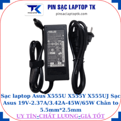 Sạc Asus X555U X555Y X555UJ Sạc Asus 19V-2.37A/3.42A-45W/65W Chân to 5.5mm*2.5mm, 65W chữ nhật