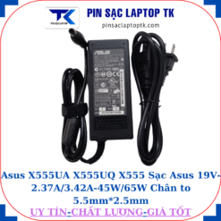 Sạc Asus X555UA X555UQ X555 Sạc Asus 19V-2.37A/3.42A-45W/65W Chân to 5.5mm*2.5mm, 65W chữ nhật