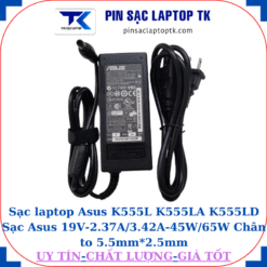 Sạc Asus K555L K555LA K555LD Sạc Asus 19V-2.37A/3.42A-45W/65W Chân to 5.5mm*2.5mm, 65W chữ nhật