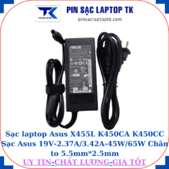 Sạc Asus X455L K450CA K450CC Sạc Asus 19V-2.37A/3.42A-45W/65W Chân to 5.5mm*2.5mm, 65W chữ nhật