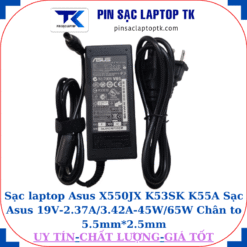Sạc Asus X550JX K53SK K55A Sạc Asus 19V-2.37A/3.42A-45W/65W Chân to 5.5mm*2.5mm, 65W chữ nhật