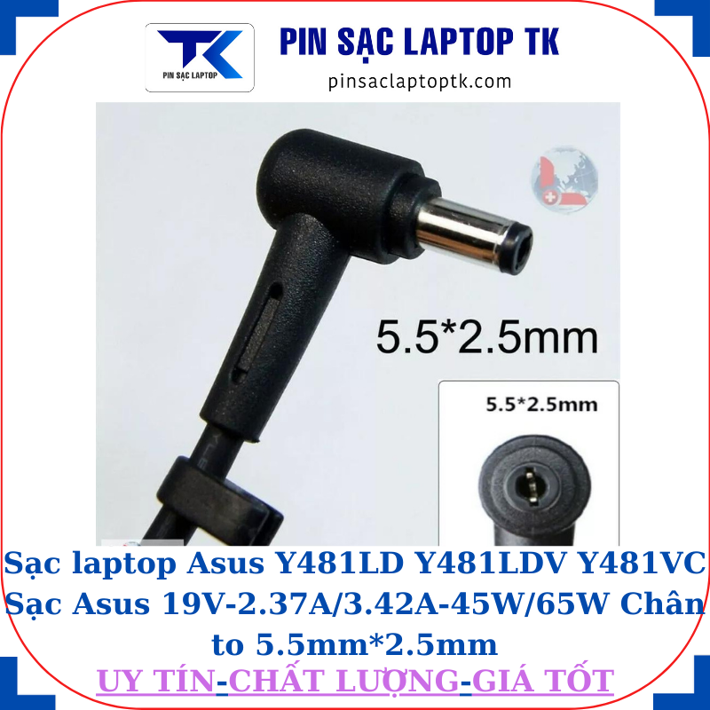Sạc laptop Asus Y481LD Y481LDV Y481VC Sạc Asus 19V-2.37A/3.42A-45W/65W Chân to 5.5mm*2.5mm