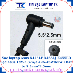 Sạc laptop Asus X455LF X455LJ K455LD Sạc Asus 19V-2.37A/3.42A-45W/65W Chân to 5.5mm*2.5mm