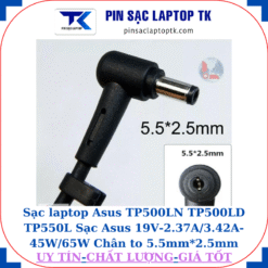 Sạc laptop Asus TP500LN TP500LD TP550L Sạc Asus 19V-2.37A/3.42A-45W/65W Chân to 5.5mm*2.5mm