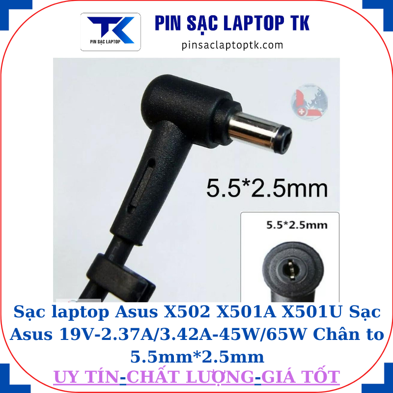 Sạc laptop Asus X502 X501A X501U Sạc Asus 19V-2.37A/3.42A-45W/65W Chân to 5.5mm*2.5mm