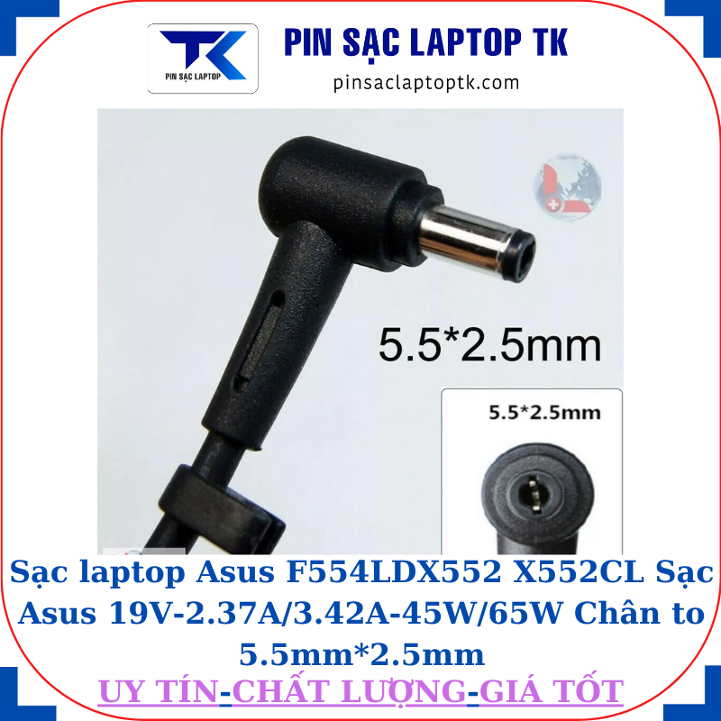 Sạc laptop Asus F554LD X552 X552CL Sạc Asus 19V-2.37A/3.42A-45W/65W Chân to 5.5mm*2.5mm