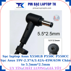 Sạc laptop Asus X550LB P550C P550CC Sạc Asus 19V-2.37A/3.42A-45W/65W Chân to 5.5mm*2.5mm