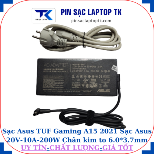 Sạc laptop Asus TUF Gaming A15 2021 Sạc Asus 20V-10A-200W Chân kim to 6.0*3.7mm củ sạc+dây nguồn