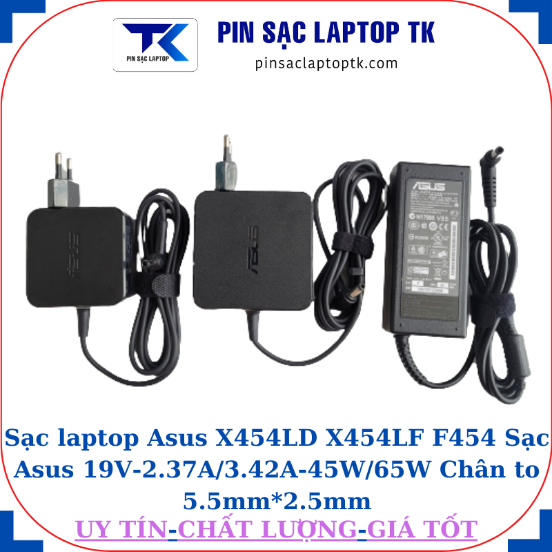 Sạc Asus X454LD X454LF F454 Sạc Asus 19V-2.37A/3.42A-45W/65W Chân to 5.5mm*2.5mm