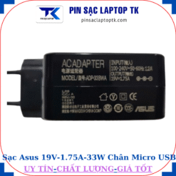 Sạc Asus 19V 1.75A 33W Chân Micro-USB