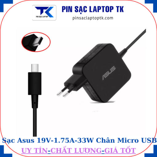 Sạc Asus 19V-1.75A-33W Chân Micro USB