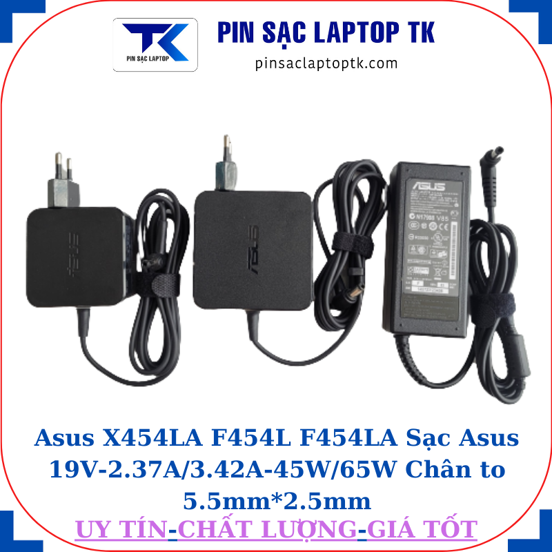 Sạc Asus X454LA F454L F454LA Sạc Asus 19V-2.37A/3.42A-45W/65W Chân to 5.5mm*2.5mm