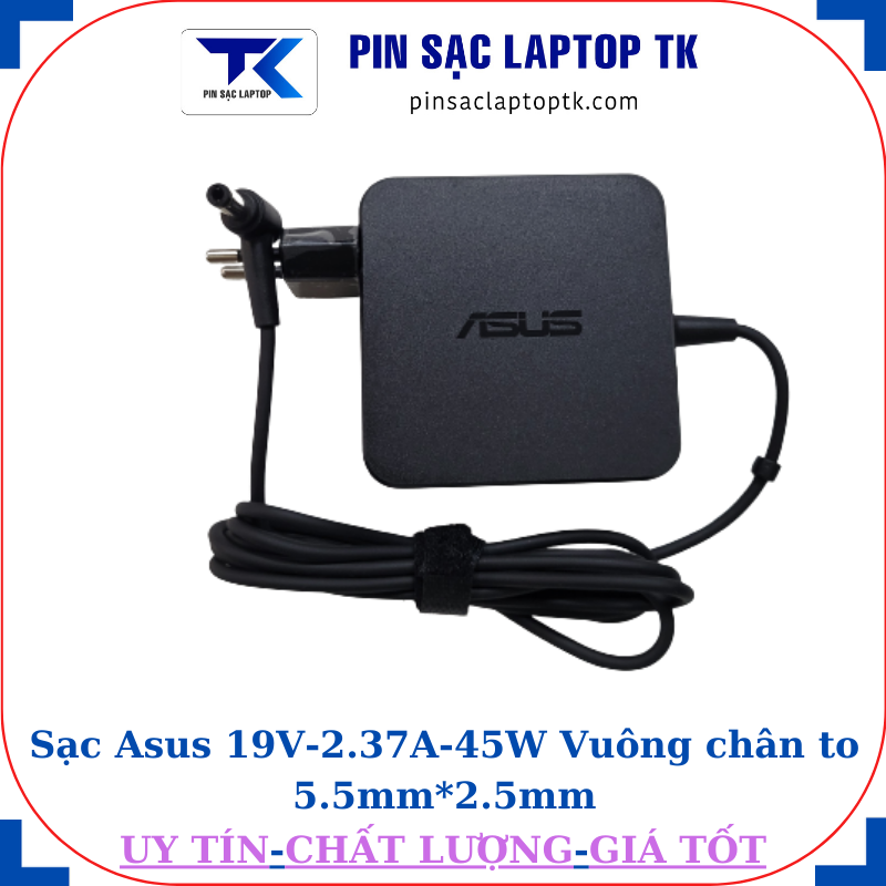 Sạc Asus 19V-2.37A-45W Vuông chân to