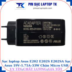 Sạc Asus E202 E202S E202SA Sạc Asus 19V-1.75A-33W Chân Micro USB, thông số sạc