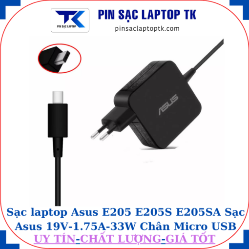 Sạc laptop Asus E205 E205S E205SA Sạc Asus 19V-1.75A-33W Chân Micro USB