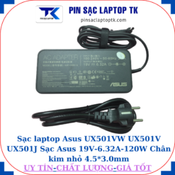 Sạc laptop Asus UX501VW UX501V UX501J Sạc Asus 19V-6.32A-120W Chân kim nhỏ 4.5*3.0mm