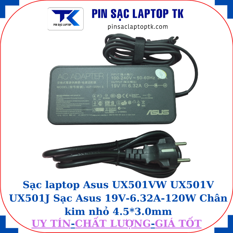 Sạc laptop Asus UX501VW UX501V UX501J Sạc Asus 19V-6.32A-120W Chân kim nhỏ 4.5*3.0mm