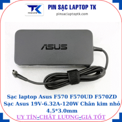 Sạc Asus F570 F570UD F570ZD Sạc Asus 19V-6.32A-120W Chân kim nhỏ 4.5*3.0mm, logo asus dập chìm