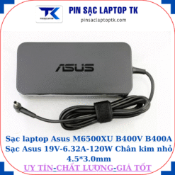 Sạc Asus M6500XU B400V B400A Sạc Asus 19V-6.32A-120W Chân kim nhỏ 4.5*3.0mm, logo Asus dập chìm