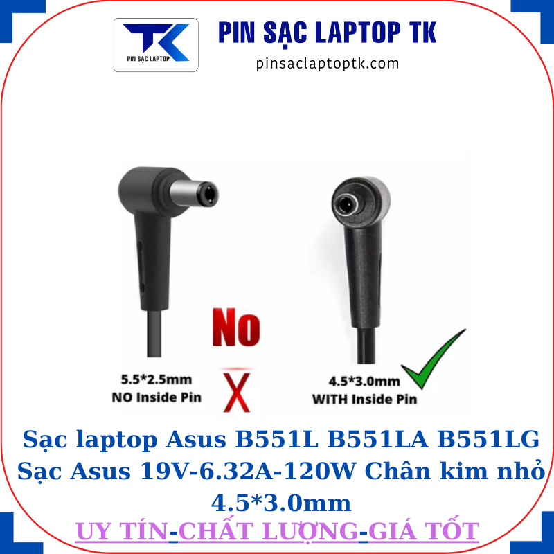 Sạc Asus B551L B551LA B551LG Sạc Asus 19V-6.32A-120W Chân kim nhỏ 4.5*3.0mm